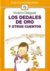 "LOS DEDALES DE ORO Y OTROS CUENTOS"  DE VIOLETA DIGUEZ 