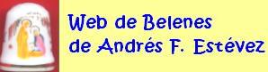 OS INVITO A VISITAR ESTA ORIGINAL WEB, DE MI AMIGO ANDRS F. ESTVEZ, DEDICADA AL COLECCIONISMO DE BELENES DE TODO EL MUNDO